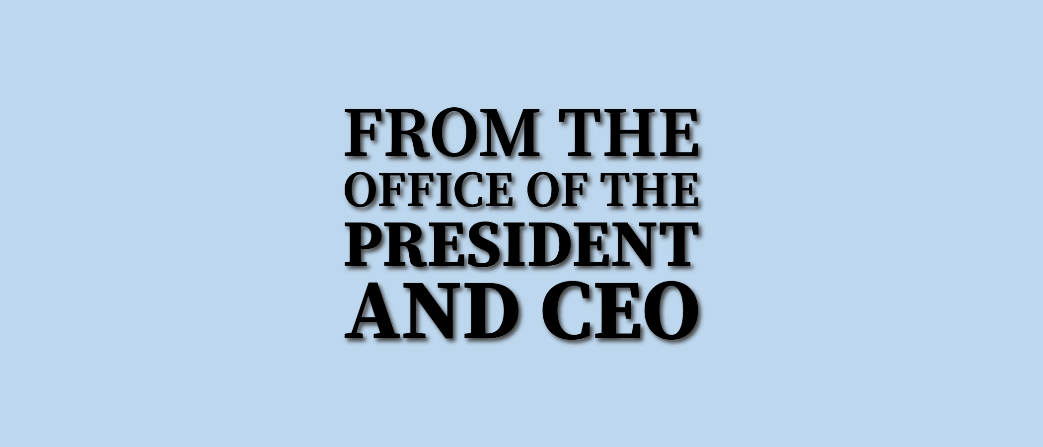 From-the-Office-of-the-President-and-CEO. A statement from Aunt Martha's president and CEO on the passing of our friend and colleague Dan Strick.